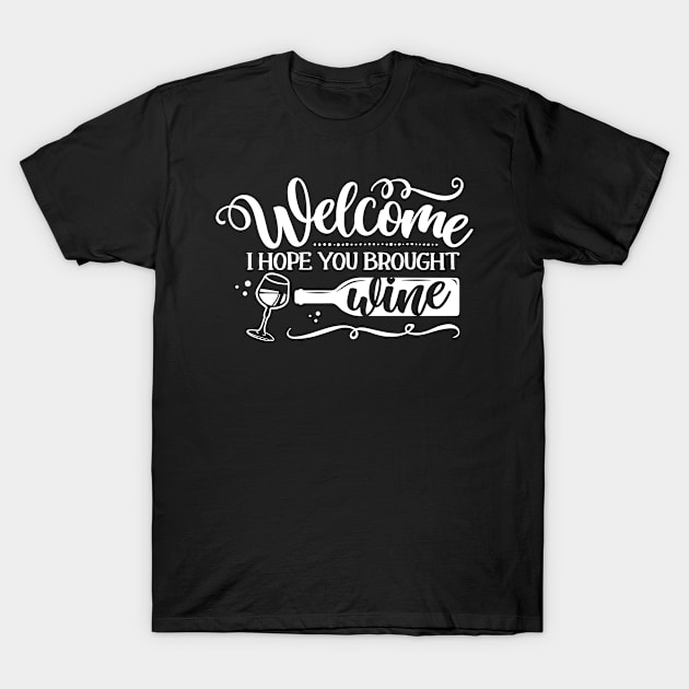 Welcome, I hope you brought Wine T-Shirt by bob2ben